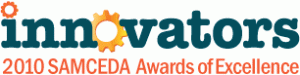 Innovators - 2010 SAMCEDA Awards of Excellence